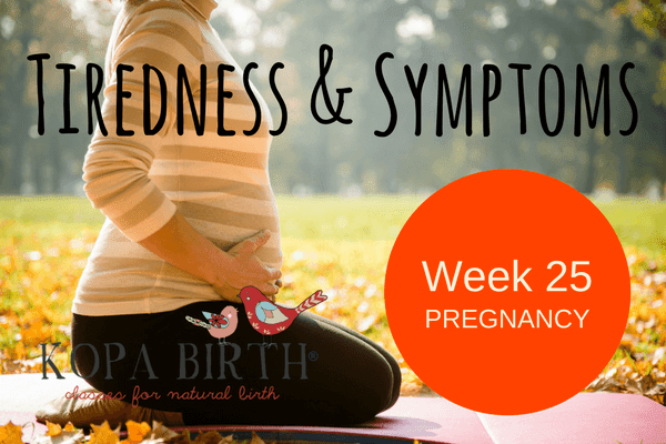 Week 25 pregnancy tiredness & symptoms